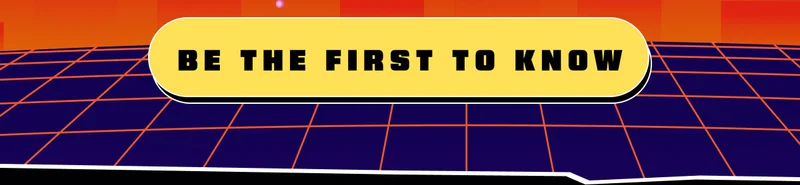 Be The First To Know
