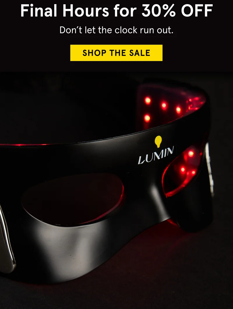 FINAL HOURS for 30% off the Luminator LED Eye Mask and its bundles! Don't Miss This - Shop the Sale.