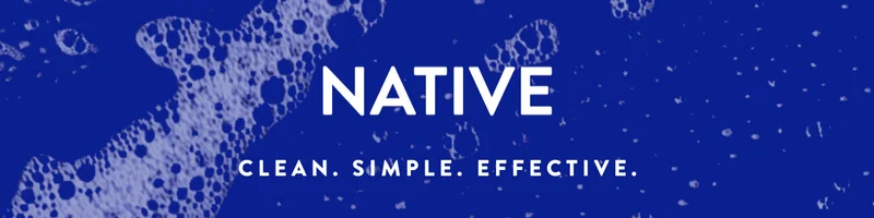 NATIVE | CLEAN. SIMPLE. EFFECTIVE.
