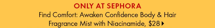 Rare Beauty Find Comfort: Awaken Confidence Body & Hair Fragrance Mist with Niacinamide