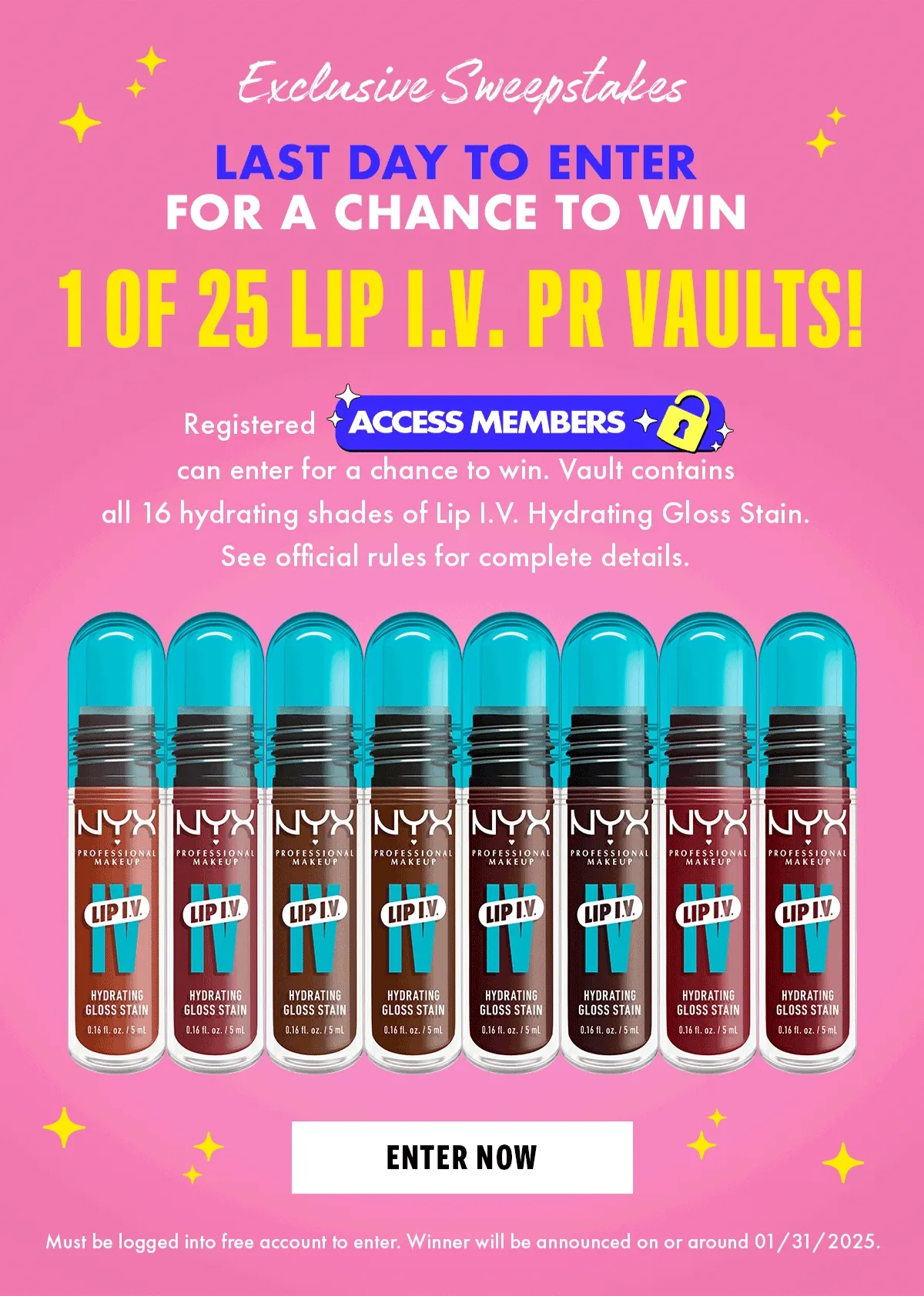 LAST DAY TO ENTER FOR A CHANCE TO WIN 1 OF 25 LIP I.V. PR VAULTS