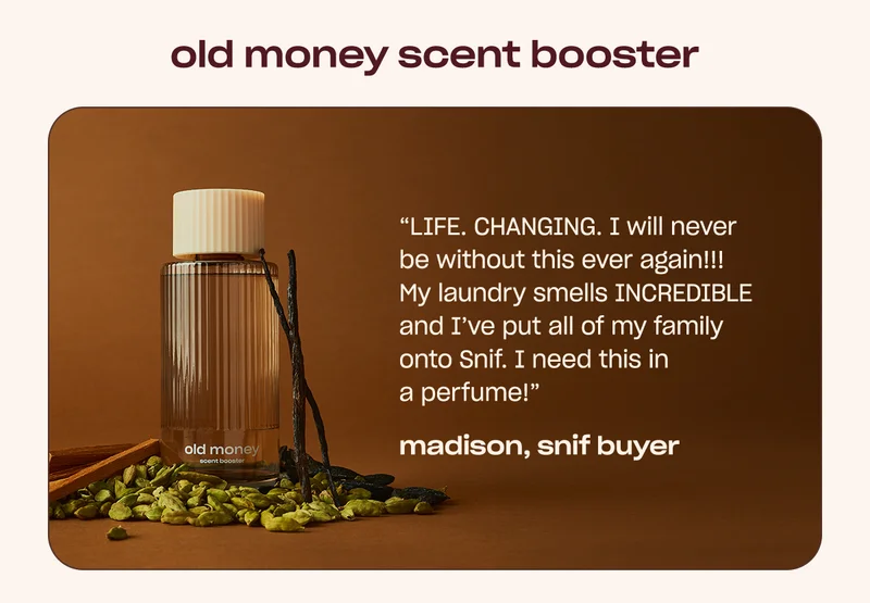 [snif buyer - madison v. ] old money scent booster ”LIFE. CHANGING. I will never be without this ever again!!! My laundry smells INCREDIBLE and I’ve put all of my family onto Snif. I need this in a perfume!”
