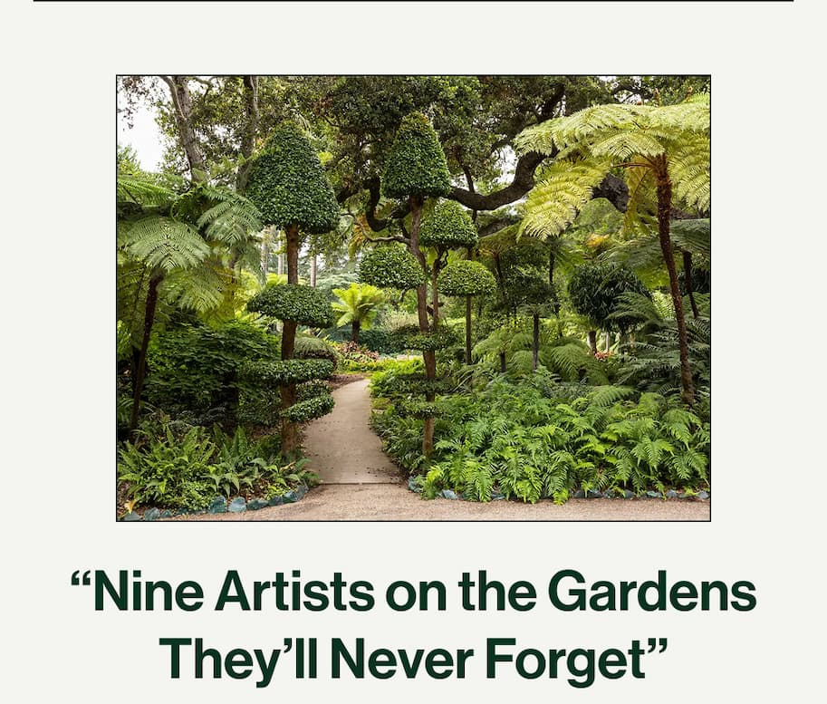 “Nine Artists on the Gardens They’ll Never Forget”