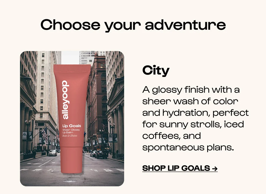 City A glossy finish with a sheer wash of color and hydration, perfect for sunny strolls, iced coffees, and spontaneous plans. Click to Shop Lip Goals →