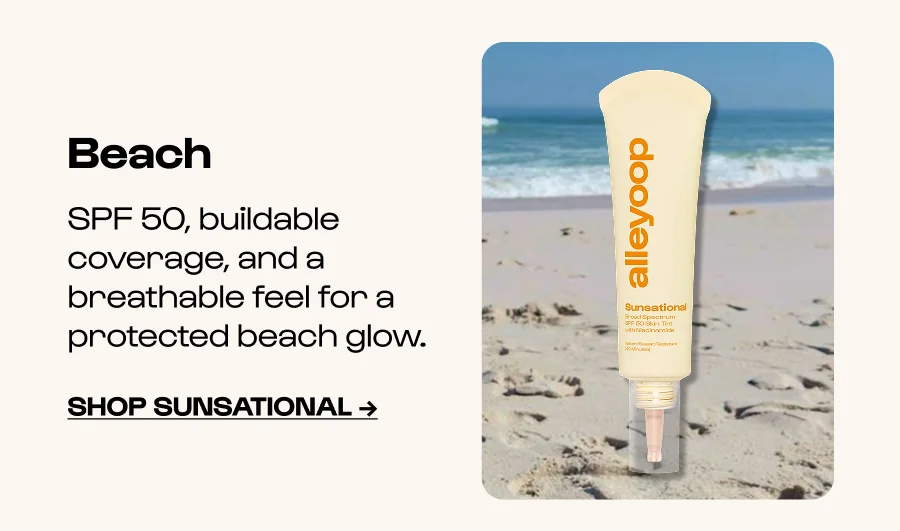 Beach SPF 50, buildable coverage, and a breathable feel for a protected beach glow. Click to Shop Sunsational →