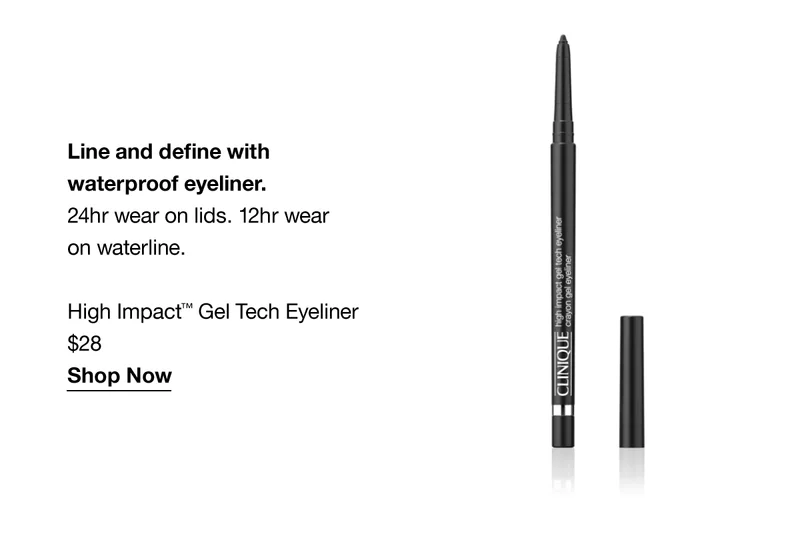 Line and define with waterproof eyeliner. 24hr wear on lids. 12hr wear on waterline. High Impact™ Gel Tech Eyeliner $28 Shop Now