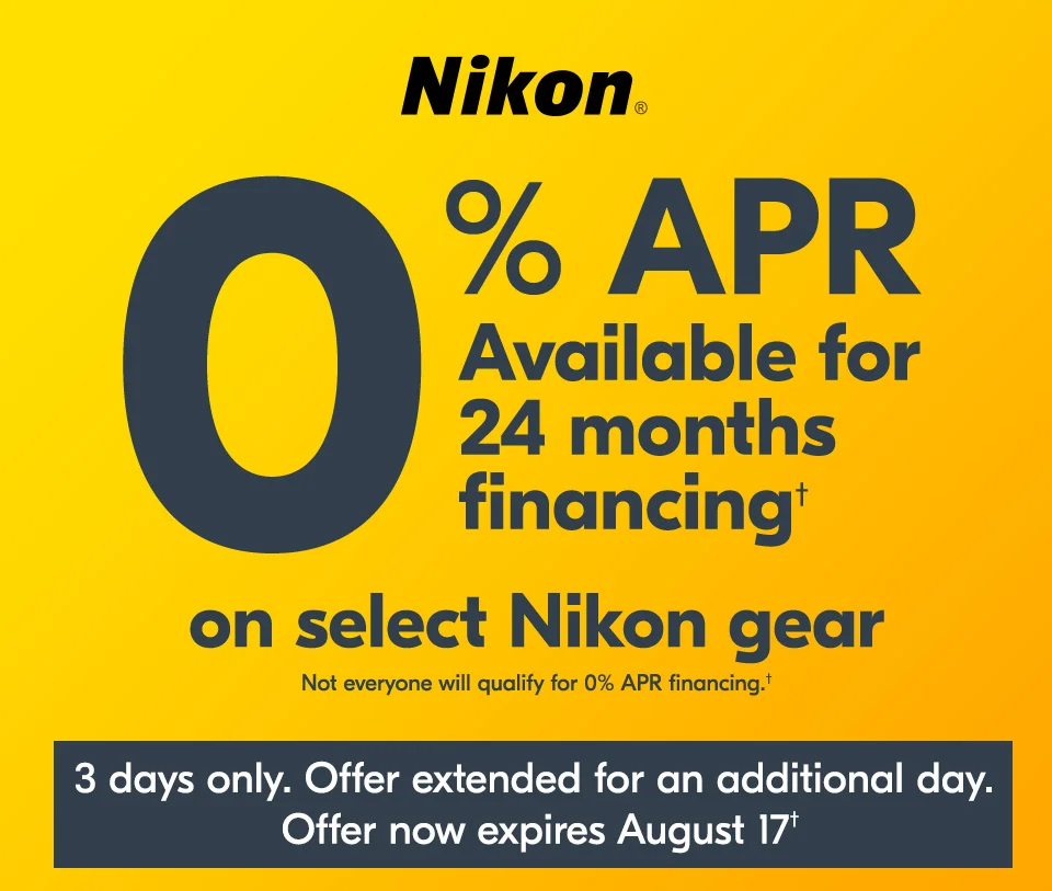 Nikon | 0% APR Available for 24 months financing† on select Nikon gear | Last day! Offer expires August 16†
