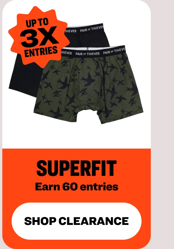Up to 3x Entries SuperFit Earn 60 entries shop superfit