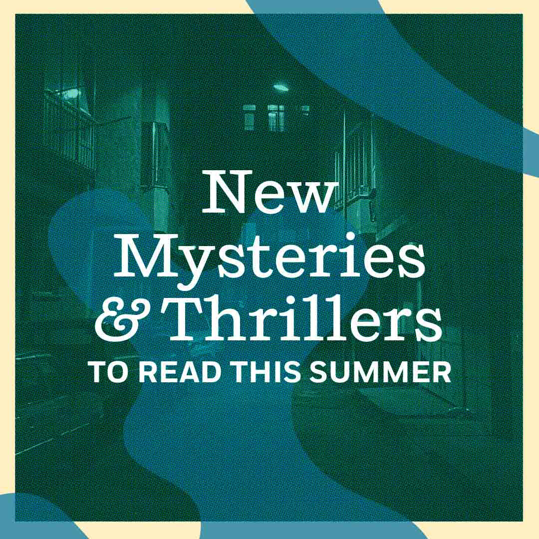 New Mysteries & Thrillers To Read This Summer