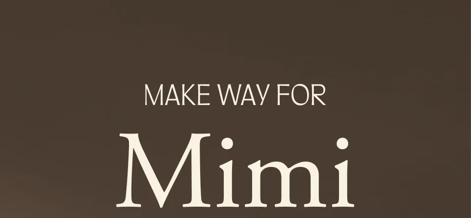 Make way for Mimi