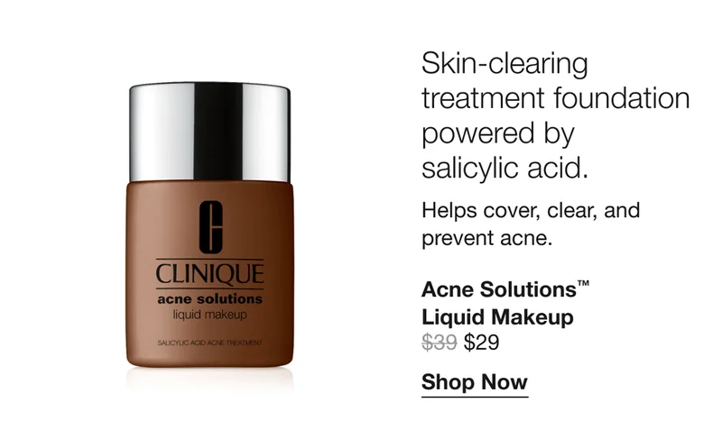 Skin-clearing treatment foundation powered by salicylic acid. Helps cover, clear, and prevent acne. | Acne Solutions™ Liquid Makeup $29 | Shop Now