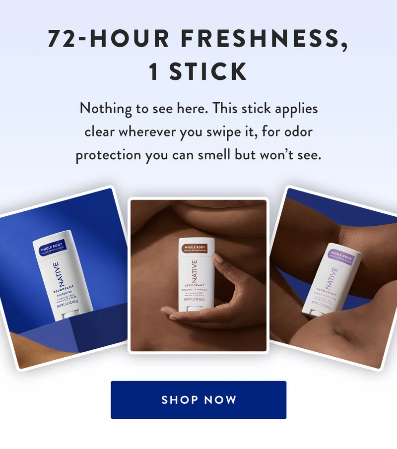 72-Hour Freshness, 1 Stick | Nothing to see here. This stick applies clear wherever you swipe it, for odor protection you can smell but won’t see. | SHOP NOW