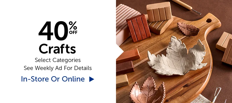 40% Off Crafts - Select Categories