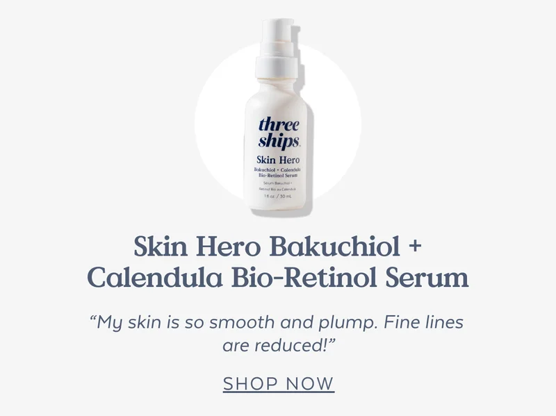Skin Hero Bakuchiol + Calendula Bio-Retinol Serum  “My skin is so smooth and plump. Fine lines  are reduced!” [SHOP NOW]