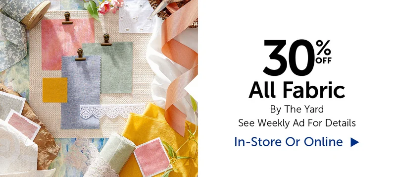 30% Off All Fabric - By The Yard