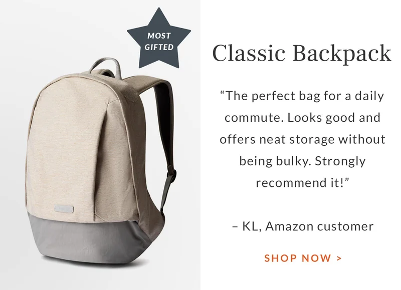 Classic Backpack {Most gifted} “The perfect bag for a daily commute. Looks good and offers neat storage without being bulky. Strongly recommend it!” KL, Amazon customer