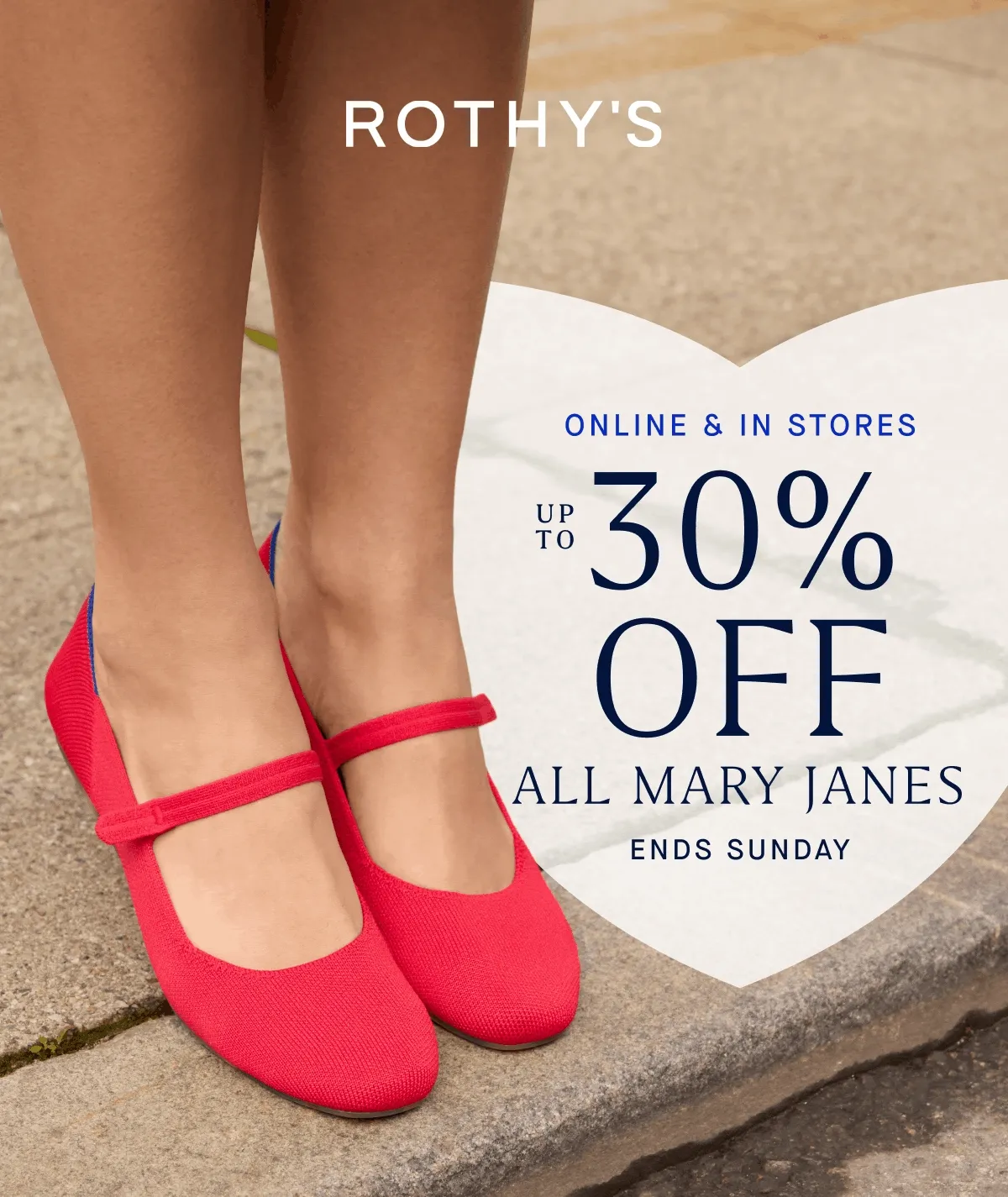 ALL MARY JANES UP TO 30% OFF ONLINE & IN STORES ENDS SUNDAY
