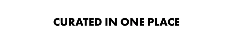 Curated In One Place