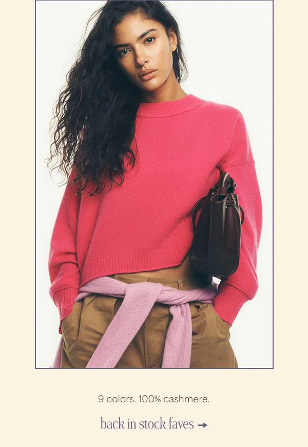 9 colors. 100% cashmere. back in stock faves