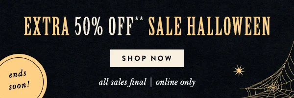 ends soon! extra 50% off sale halloween, shop now