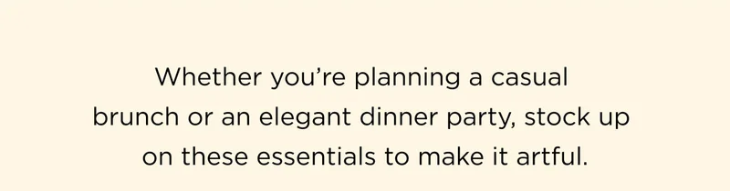 Whether you're planning a casual brunch or an elegant dinner