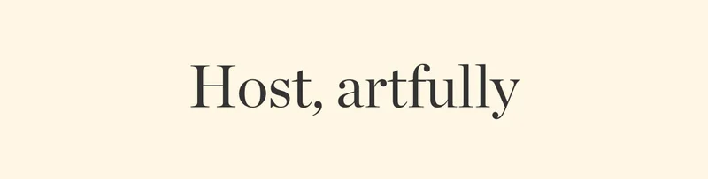 Host, Artfully