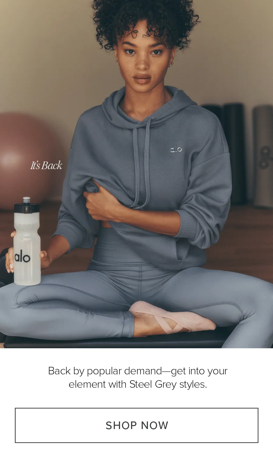 It's Back NO GREY AREA Back by popular demand-get into your element with Steel Grey styles. SHOP NOW