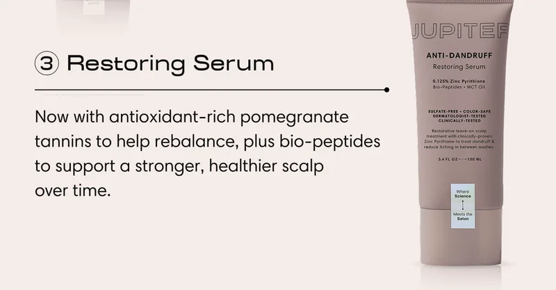 Restoring Serum | Now with antioxidant-rich pomegranate tannins to help rebalance, plus bio-peptides to support a stronger, healthier scalp over time.