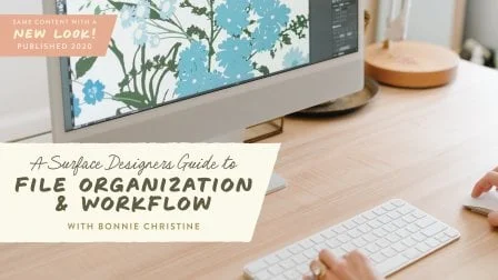 A Surface Designer's Guide to File Organization & Workflow Techniques