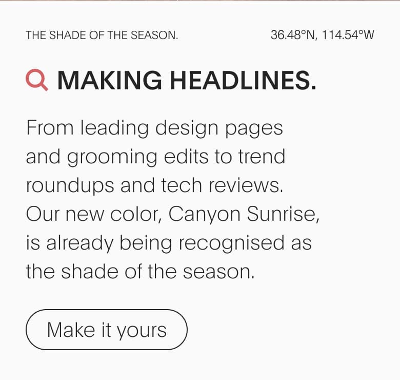 Making Headlines | From leading design pages and grooming edits to tend roundups and tech reviews. | Make it yours