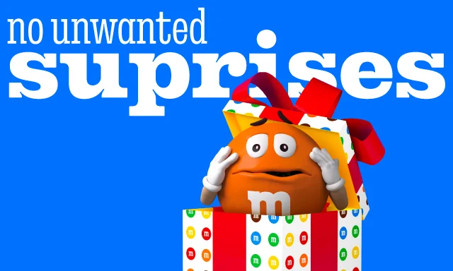 NO UNWANTED SURPRISES