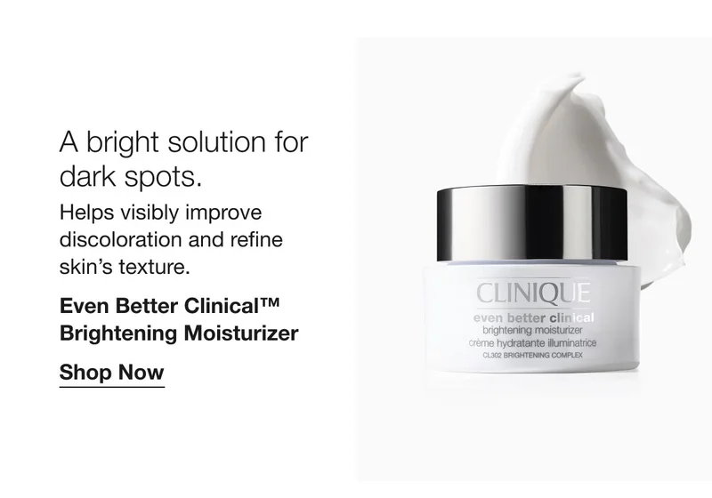 A bright solution for dark spots. Helps visibly improve discoloration and refine skin's texture. Even Better Clinical™ Brightening Moisturizer Shop Now
