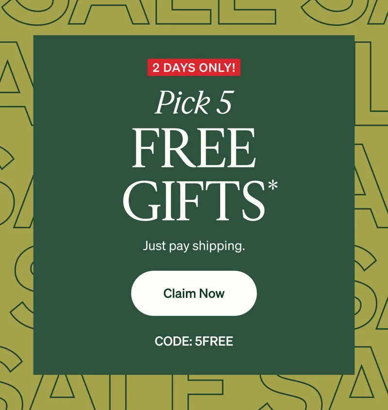 Pick 5 Free Gifts