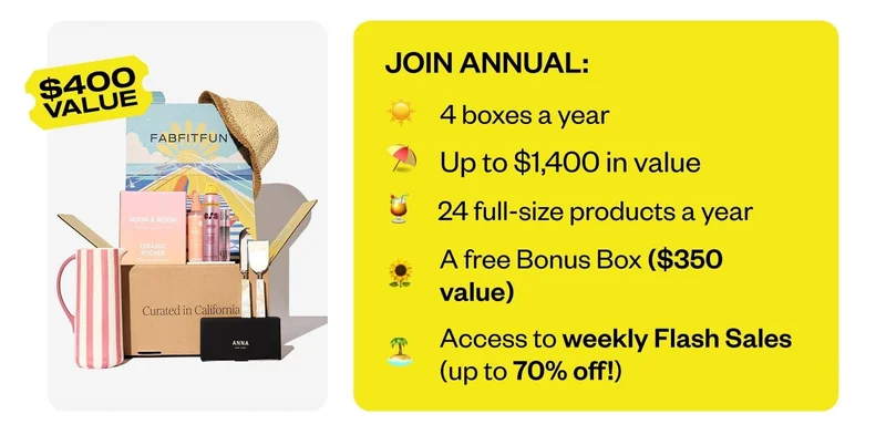 JOIN ANNUAL: 4 boxes a year | Up to $1,400 value | 24 full-size products a year | A free curated Bonus Box ($400 value) | Access to weekly Flash Sales (up to 70% off!)