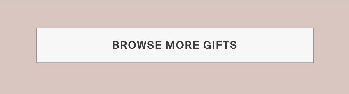 Browse More Gifts