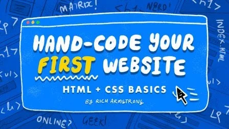 Hand-Code Your First Website: HTML + CSS Basics