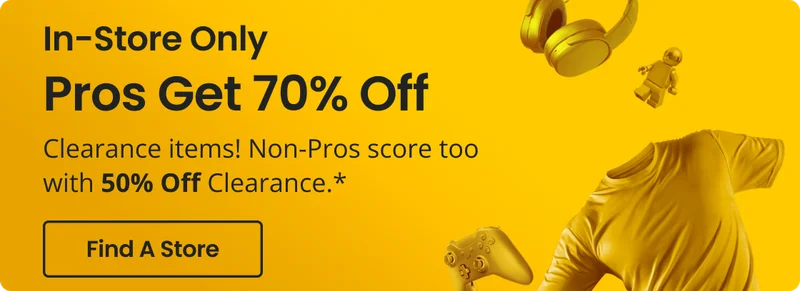In-Store Only | Pros Get 70% Off Clearance items! Non-Pros score too with 50% Off Clearance.* | Find A Store