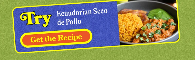 Try: Ecuadorian Seca de Pollo. GET THE RECIPE