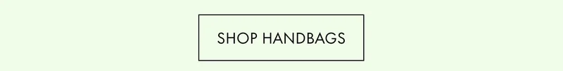 SHOP HANDBAGS