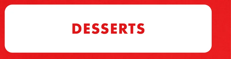 Desserts Desserts