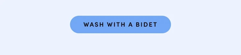 WASH WITH A BIDET