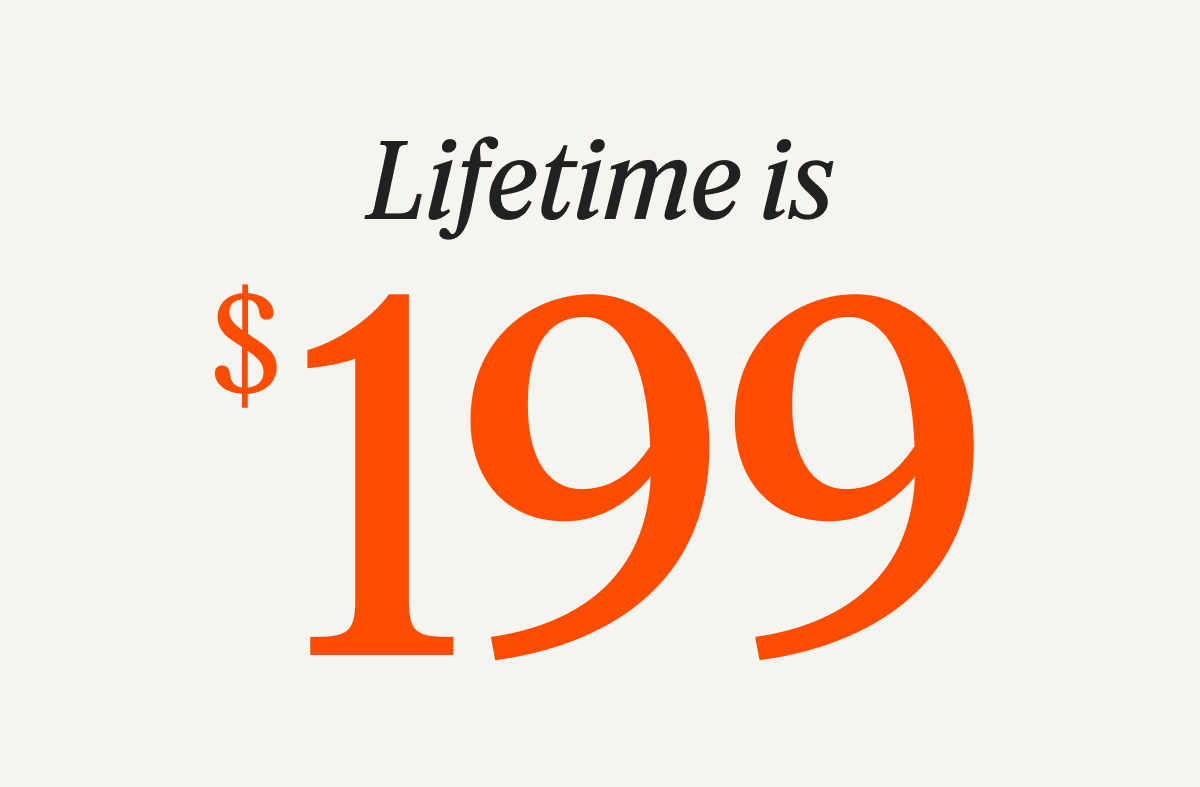 Lifetime is $199
