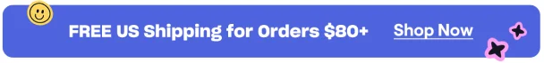 FREE US Shipping for Orders $80+
