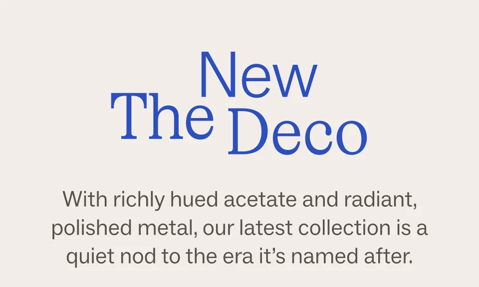 our latest collection is a quiet nod to the era it's named after