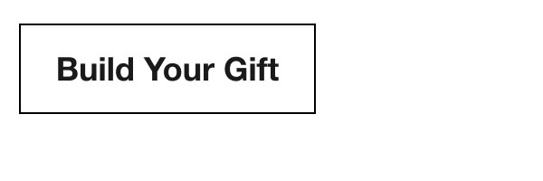 Build Your Gift