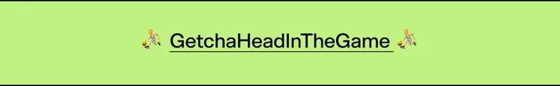 GetchaHeadInTheGame