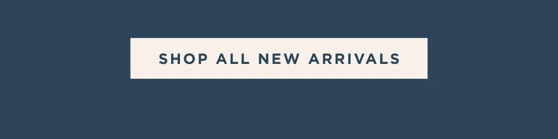 SHOP ALL NEW ARRIVALS