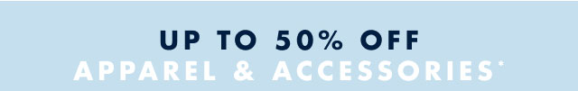 Up to 50% off apparel & accessories*