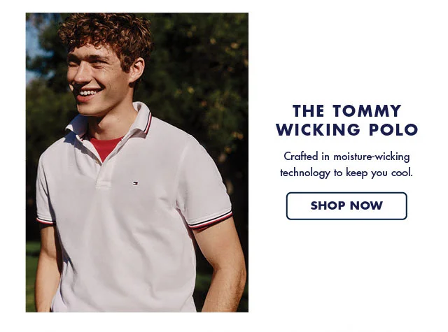 The Tommy wicking polo                                            Crafted in moisture-wicking technology to keep you cool.                                            Shop now
