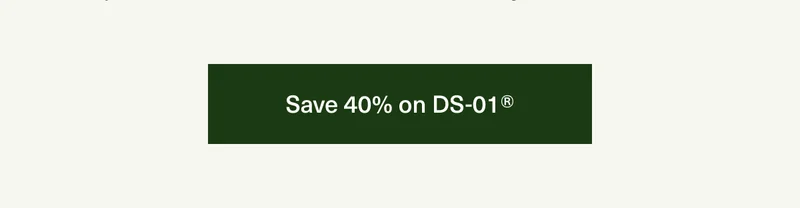 Save 40% on DS-01®